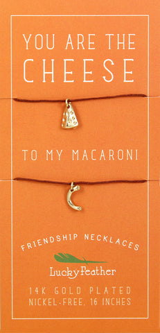Friendship necklace - You Are The Cheese To My Macaroni