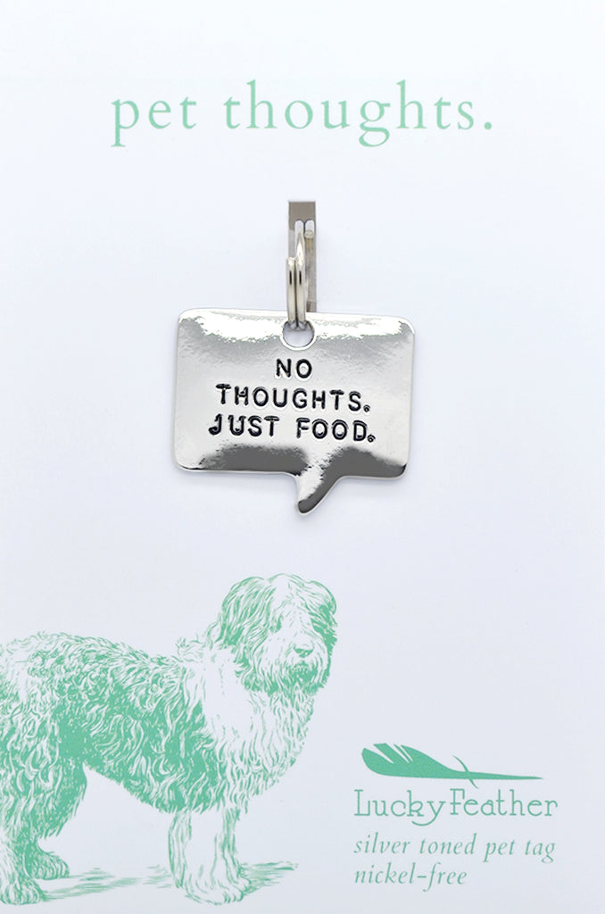 Lucky Feather No thoughts just food Pet Tag 2